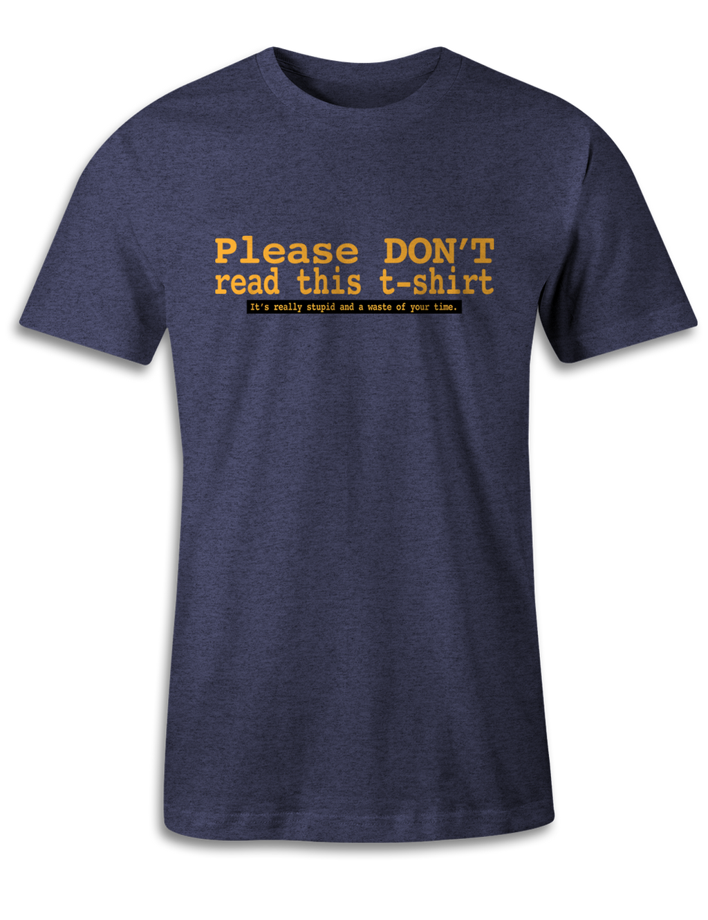 Please Don't Read this t-shirt - Unisex Tee